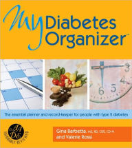 Title: My Diabetes Organizer: The Essential Planner and Record-Keeper to Manage Your Type 2 Diabetes, Author: Gina Barbetta