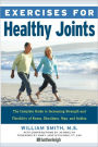 Exercises for Healthy Joints: The Complete Guide to Increasing Strength and Flexibility of Knees, Shoulders, Hips, and Ankles