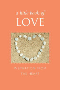 Title: A Little Book of Love: Inspiration from the Heart, Author: June Eding