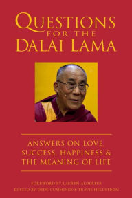 Questions for the Dalai Lama: Answers on Love, Success, Happiness, & the Meaning of Life
