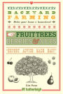 Backyard Farming: Fruit Trees, Berries & Nuts