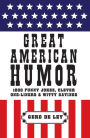 Great American Humor: 1000 Funny Jokes, Clever One-Liners & Witty Sayings