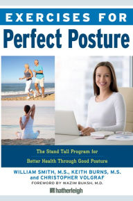 Title: Exercises for Perfect Posture: The Stand Tall Program for Better Health Through Good Posture, Author: William Smith