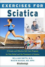 Title: Exercises for Sciatica: A Simple and Effective Self-Care Program for Pain Relief and the Treatment of Sciatica, Author: William Smith