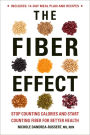 The Fiber Effect: Stop Counting Calories and Start Counting Fiber for Better Health