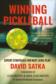 Title: Winning Pickleball: Expert Strategies for Next Level Play, Author: David Satka