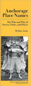 Title: Anchorage Place Names, Author: Rae Arno
