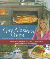 Title: My Tiny Alaskan Oven, Author: LaDonna Gundersen