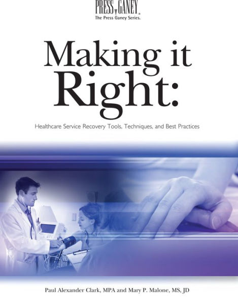 Making it Right: Healthcare Service Recovery Tools, Techniques, and Best Practices / Edition 1