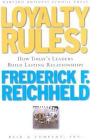 Loyalty Rules!: How Today's Leaders Build Lasting Relationship