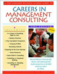 The Harvard Business School Guide to Careers in Management Consulting