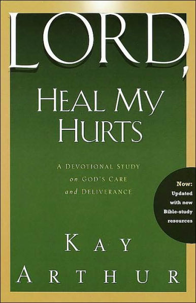 Lord, Heal My Hurts: A Devotional Study on God's Care and Deliverance