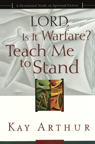 Lord, Is It Warfare? Teach Me to Stand: A Devotional Study on Spiritual Victory