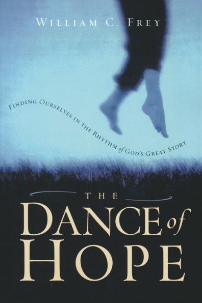 The Dance of Hope: Finding Ourselves in the Rhythm of God's Great Story