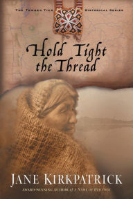 Hold Tight the Thread