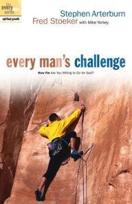 Title: Every Man's Challenge: How Far Are You Willing to Go for God?, Author: Stephen Arterburn