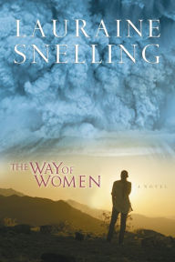 Title: The Way of Women, Author: Lauraine Snelling