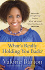 What's Really Holding You Back?: Closing the Gap between Where You Are and Where You Want to Be