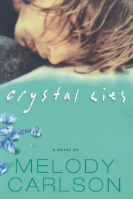 Title: Crystal Lies, Author: Melody Carlson