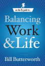 On the Fly Guide to...Balancing Work and Life