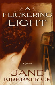 Title: A Flickering Light, Author: Jane Kirkpatrick