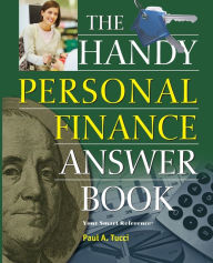 Title: The Handy Personal Finance Answer Book, Author: Paul A Tucci