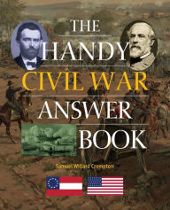 Title: The Handy Civil War Answer Book, Author: Samuel Willard Crompton