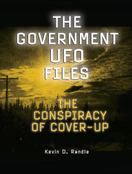 Title: The Government UFO Files: The Conspiracy of Cover-Up, Author: Kevin D Randle