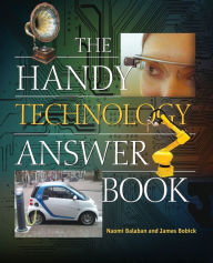 Title: The Handy Technology Answer Book, Author: Naomi Balaban