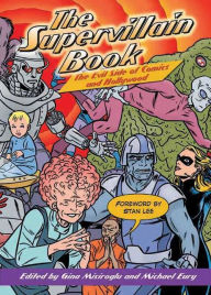 Title: The Supervillain Book: The Evil Side of Comics and Hollywood, Author: Gina Misiroglu