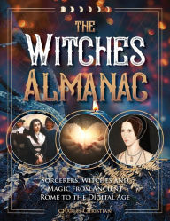 Title: The Witches Almanac: Sorcerers, Witches and Magic from Ancient Rome to the Digital Age, Author: Charles Christian
