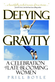 Defying Gravity: A Celebration of Late-Blooming Women