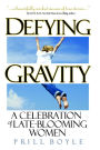 Defying Gravity: A Celebration of Late-Blooming Women