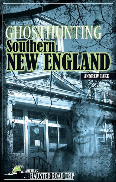 Ghosthunting Southern New England