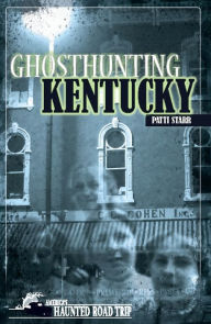 Title: Ghosthunting Kentucky, Author: Patti Starr