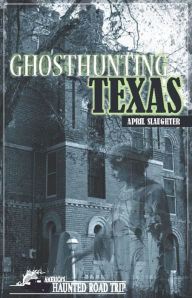 Title: Ghosthunting Texas, Author: April Slaughter