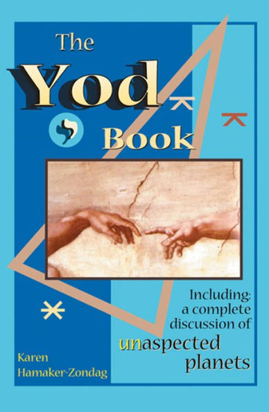 The Yod Book: Including a Complete Discussion of Unaspected Planets