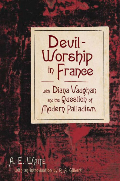 Devil-Worship in France: with Diana Vaughn and the Question of Modern Palladism