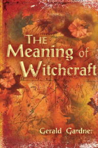 The Meaning of Witchcraft