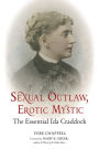 Sexual Outlaw, Erotic Mystic: The Essential Ida Craddock