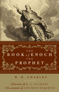 Title: The Book of Enoch the Prophet: (with introductions by R. A. Gilbert and Lon Milo DuQuette), Author: R. H. Charles