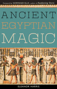 Title: Ancient Egyptian Magic, Author: Eleanor L. Harris