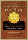 The Key of Solomon the King: Clavicula Salomonis