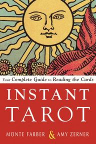 Title: Instant Tarot: Your Complete Guide to Reading the Cards, Author: Monte Farber