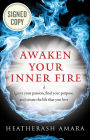 Awaken Your Inner Fire: Ignite Your Passion, Find Your Purpose, and Create the Life That You Love (Signed Book)