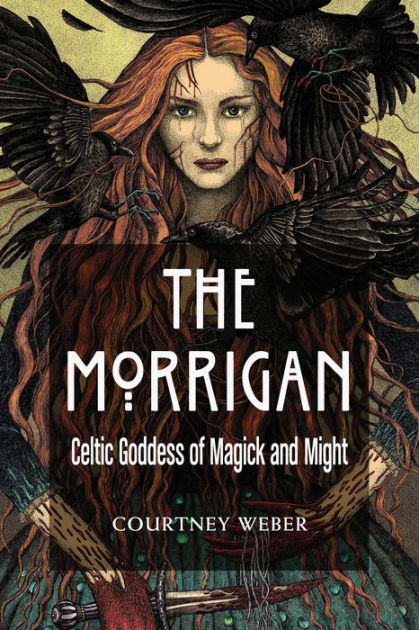 The　Noble®　Magick　Barnes　Goddess　Weber,　Might　Morrigan:　Courtney　and　Celtic　by　of　Paperback