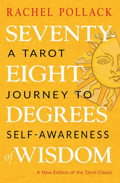 Seventy-Eight Degrees of Wisdom: A Tarot Journey to Self-Awareness (A New Edition of the Tarot Classic)|Paperback