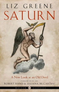 Title: Saturn: A New Look at an Old Devil, Author: Liz Greene