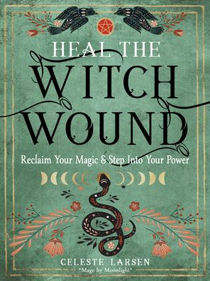 Kitchen Witchery for Everyday Magic: Bring Joy and Positivity Into Your Life with Restorative Rituals and Enchanting Recipes [Book]