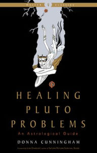 Title: Healing Pluto Problems: An Astrological Guide, Author: Donna Cunningham